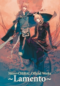 Nitro+CHiRAL Official Works ~Lamento~ 著者:ニトロプラスキラル