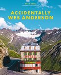 ウェス・アンダーソンの風景 Accidentally Wes Anderson 世界で見つけたノスタルジックでかわいい場所 ワリー・コーヴァル
